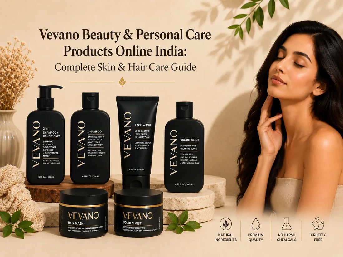 Vevano Beauty & Personal Care Products Online India: Complete Skin & Hair Care Guide